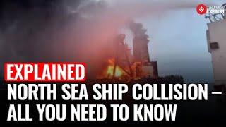 Explained: North Sea Tanker Collision: Missing Crew, Toxic Cargo, and an Environmental Disaster?