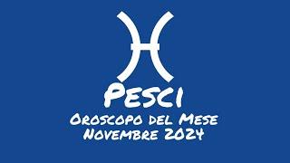 Oroscopo Pesci Novembre 2024