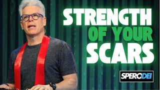 The Strength of Your Scars | by Rev. David Moses Perez