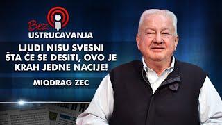 Miodrag Zec - Ljudi nisu svesni šta će se desiti, ovo je krah jedne nacije!