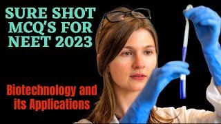 Biology SURE SHOT MCQ for NEET 2023 || Biotechnology and its Applications || by Shiksha House