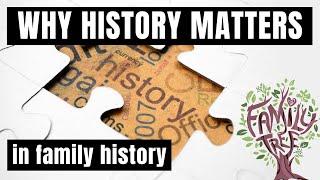 Why History is Important in Genealogy