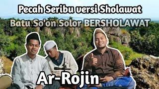 PECAH SERIBU versi SHOLAWAT - AR-ROJIN || live in batu so'on solor cermee bondowoso