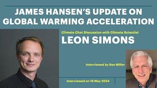 James Hansen's Update On Global Warming Acceleration with Guest Leon Simons