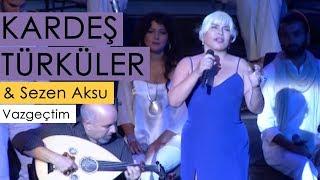 Kardeş Türküler & Sezen Aksu - Vazgeçtim [Yeni Bir Gün © 2011 BGST Records]