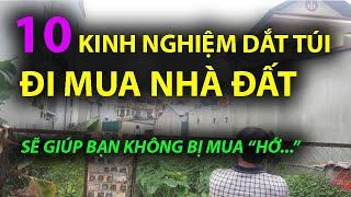 10 KINH NGHIỆM DẮT TÚI ĐI MUA NHÀ ĐẤT giúp bạn không bị mua "hớ"