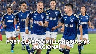 POST CLASICO MILLONARIOS VS NACIONAL