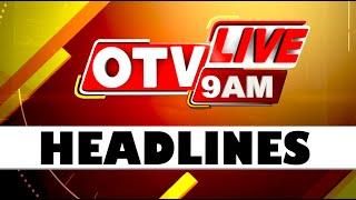 9AM Headlines |  9th March 2025 | Odisha TV | OTV