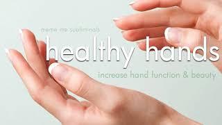 HEALTHY HANDS: Increase Hand Function & Beauty - Subliminal Affirmations