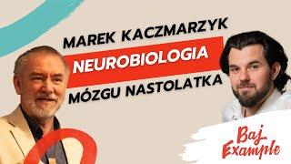 21. Marek Kaczmarzyk o rozwoju mózgu nastolatka, jego uczuciach, skłonnościach i o naszych relacjach