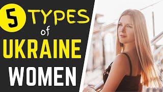 5 Main Types Of Beautiful Ukrainian Women