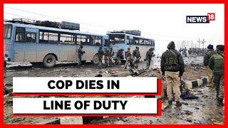 Jammu Kashmir News | Pulwama Attack | Cop Dies In Line Of Duty, CRPF Troop Injured | English News