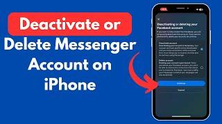 How to Deactivate or Delete Messenger Account on iPhone (Quick & Simple)