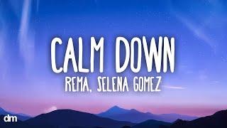 Rema, Selena Gomez - Calm Down (Lyrics)