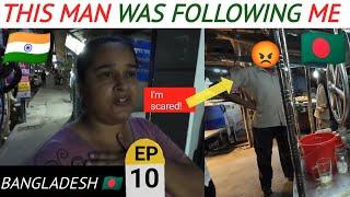 This Man Was Following Me | Alone In Bangladesh 