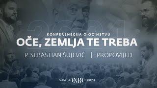 Konferencija o očinstvu | p. Sebastian Šujević - Propovijed