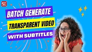 How To Batch Generate Transparent Video with Subtitles in Subtitle Edit