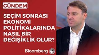 Seçim Sonrası Ekonomi Politikalarında Nasıl Bir Değişiklik Olur?