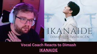 Dimash Makes us Melt with Ikanaide - Dimash - Vocal Coach Reacts