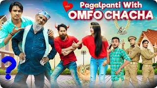 Omfo Chacha ki Pagal panti | Team Nr2 StYle