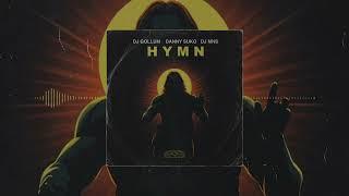 DJ Gollum x Danny Suko x DJ MNS - Hymn