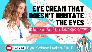 Eye Cream That Doesn't Irritate The Eyes | How To Find The Best Eye Cream