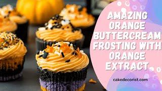 Amazing Orange Buttercream Frosting With Orange Extract