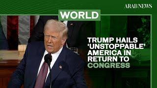 Trump hails ‘unstoppable’ America in return to Congress | Arab News