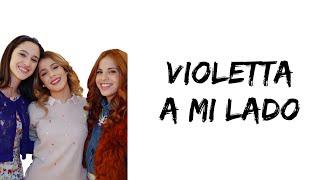 Violetta - A mi Lado (feat. Martina Stoessel, Lodovica Comello & Candelaria Molfese) (letra)