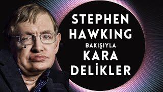 Stephen Hawking Bakışıyla Kara Delikler