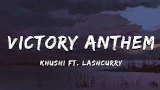 VICTORY ANTHEM | | LASH CURRY X KHUSI [ LYRICS] @seventyskye