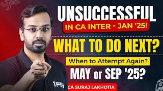 Unsuccessful in CA Inter Jan 2025? What next? CA Suraj Lakhotia