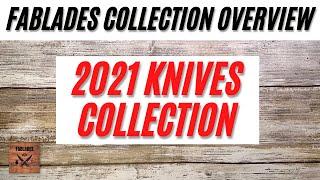 Fablades 2021 Knife Collection. Fablades Overview