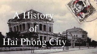 Hai Phong City, Vietnam | A History in Pictures | Then and Now