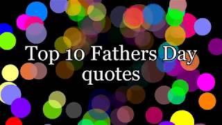 50+ Most Beautiful Fathers Day Quotes-Happy Fathers Day Quotes 2018 