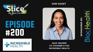 Episode #200 - Iman Abuzeid, Co-Founder & CEO at Incredible Health