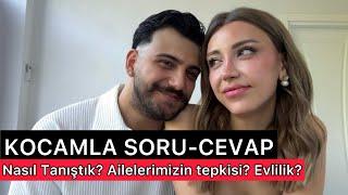 ERKEK ARKADAŞIM ( KOCAMLA ) SORU-CEVAP | Nasıl tanıştık?Ailelerin tepkisi? Evlilik ne zaman?