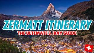 3 DAY ZERMATT ITINERARY: The ultimate guide for Zermatt & the Matterhorn!