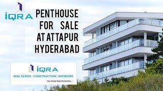 3BHK Penthouse For Sale At Happy Homes Colony Attapur 900sqyd Area Hyderabad || IQRA REAL ESTATE ||