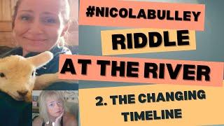 Nicola Bulley-  The Riddle By the River-  Part 2 - The Changing Timeline