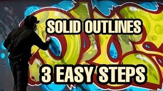 GRAFFITI - HOW TO DO SOLID OUTLINES [3 EASY STEPS]