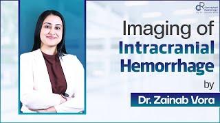 Imaging of Intracranial Hemorrhage by Dr. Zainab Vora | Conceptual Radiology | Conceptual Residency