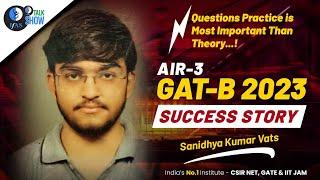 GAT B ( Biotechnology ) Topper's Talk 2023 | Sanidhya Vats - AIR 3