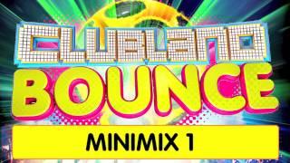 Clubland Bounce - Minimix 1 (4CD Album Out August 18th)