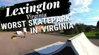 The WORST Skatepark in Virginia || Lexington Virginia Skatepark || 2020 Review & VLOG