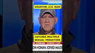 ICE Raids in Houston, Colony Ridge - Tom Homan Responds