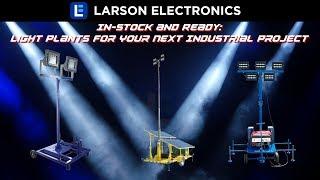 Larson Electronics - In-stock and Ready: Light Plants for Your Next Industrial Project