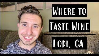 WHERE to TASTE WINE | LODI, California