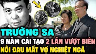 TRƯỜNG SA – Tiểu sử NHẠC SĨ KHỔ, 9 năm CẢI TẠO, 2 lần VƯỢT BIÊN, nỗi đau MẤT VỢ | Lịch Sử Hải Ngoại