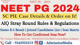 NEET PG 2024 | SC Judgment | Stray Vacancy Round | Rules & Regulations | Seat Matrix | States R3